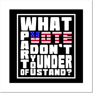 What Part Of Vote Don't You Understand? Posters and Art